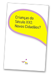 Crianças do Século XXI: Novos Cidadãos?
